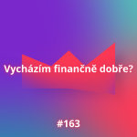 Obrázek epizody #163 Vycházím finančně dobře?