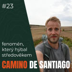 Obrázek epizody #23 Camino de Santiago - fenomén, který hýbal středověkem - Ladislav Zibura