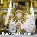 Obrázek epizody Rozjímání na první sobotu - Ustanovení Eucharistie