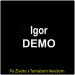 Obrázek epizody Po Živote s Tomášom Verešom #120 - Igor Demo