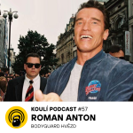 Obrázek epizody 57: Roman Anton: Chránit Arnolda byl můj splněnej sen.