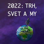 Obrázek epizody TRH, svet a MY v roku 2022. Smieme byť optimisti?