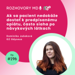 Obrázek epizody #196 Ak sa pacient nedokáže dostať k predpísanému opiátu, často siaha po návykových látkach - Dominika Jašeková, OZ Odyseus