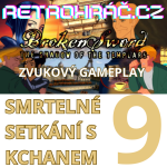 Obrázek epizody ZVUKOVÝ GAMEPLAY - SMRTELNÉ SETKÁNÍ S KCHANEM (9) - Broken Sword