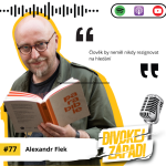 Obrázek epizody #77 Alexandr Flek - Člověk by neměl nikdy rezignovat na hledání