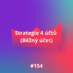 Obrázek epizody #154 Strategie 4 účtů (Běžný účet)