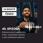 Obrázek epizody #40  Refinancování hypotečního úvěru, mimořádné splátky a jeho předčasné splacení