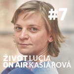 Obrázek epizody #7_ Lucia Kašiarová  _ Život je umění