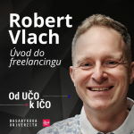 Obrázek epizody Robert Vlach: Úvod do freelancingu — podnikání na volné noze | Od UČO k IČO