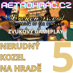 Obrázek epizody ZVUKOVÝ GAMEPLAY - NERUDNÝ KOZEL NA HRADĚ (5) - Broken Sword