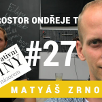 Obrázek epizody Prostor Ondřeje Tesárka 27 - Matyáš Zrno