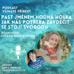 Obrázek epizody 82. díl - Past jménem „hodná holka“ – Jak nás potřeba zavděčit se stojí svobodu se Zuzkou Mihálechovou