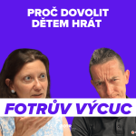 Obrázek epizody FOTRŮV VÝCUC z Důvody, proč nechat děti hrát počítačové hry | Kristina Volná