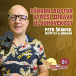 Obrázek epizody Petr Šrámek – Lidstvu hrozí vyhynutí, míříme ke katastrofě. Zdravá dlouhověkost je cestou ven.