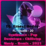 Obrázek epizody DJ. Ernest Bodor - FL Synth Pop Downtepo Chillstep  Remix 2021