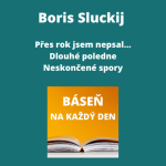 Obrázek epizody Boris Sluckij - Přes rok jsem nepsal... + Dlouhé poledne + Neskončené spory