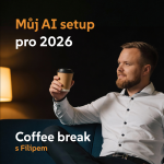 Obrázek epizody Můj AI setup pro 2026: Jak používám AI v práci i v životě [Coffee break s Filipem]