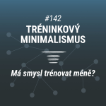 Obrázek epizody Proč má smysl tréninkový minimalismus | 142