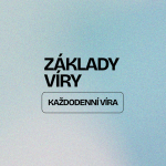 Obrázek epizody ZÁKLADY VÍRY | KAŽDODENNÍ VÍRA