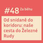 Obrázek epizody #48 Od snídaně do koridoru: naše cesta do Železné Rudy