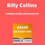 Obrázek epizody Billy Collins - Svlékání Emily Dickinsonové