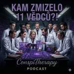 Obrázek epizody 11 ELITNÍCH VĚDCŮ ZMIZELO NEBO ZEMŘELO: Věděli příliš mnoho? | KONSPIRAČNÍ TEORIE #10 ConspiTherapy