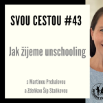 Obrázek epizody Svou cestou #43 - Jak žijeme unschooling s Martinou Prchalovou