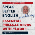 Obrázek epizody Speak Better English with Harry | Episode 430