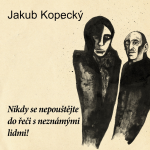 Obrázek epizody Nikdy se nepouštějte do řeči s neznámými lidmi! 3. díl (Jakub Kopecký)