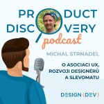 Obrázek epizody O předsednictví v Asociaci UX, rozvoji designérů a Slevomatu – Michal Strnadel
