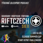 Obrázek epizody RIFTCZECH S1E11: Tom se probudí po 10 minutách, odstartovaly Challs, rozbor začátku LEC a LCS