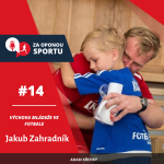 Obrázek epizody Za oponou sportu #14 - Jakub Zahradník - Výchova mládeže ve fotbale