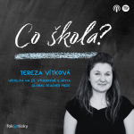 Obrázek epizody CŠ #29 finalistka Global Teacher Prize Tereza Vítková: Na slovní hodnocení máme kuchařku