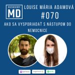 Obrázek epizody #070 Louise Mária Adamová - Ako sa vysporiadať s nástupom do nemocnice