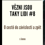 Obrázek epizody Vězni jsou taky lidi #8 - O cestě do závislosti a zpět