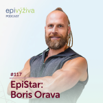 Obrázek epizody #117 EpiStar: BORIS ORAVA / epigenetika, metabolické typy, funkční výživa, pomalé spalování, rychlé spalování, rekonvalescence, Milan Calábek, trávení, mikrobiom, bílkovinový typ, sacharidový typ