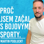 Obrázek epizody Martin Podlucký: Bojové Sporty, MMA, Přátelství, Rodina #32