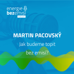 Obrázek epizody Martin Pacovský - Jak budeme topit bez emisí?