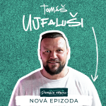 Obrázek epizody TOMÁŠ UJFALUŠI - “Říká se, že za mě v Olomouci postavili tribunu."