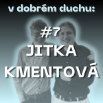 Obrázek epizody #7 - Jitka Kmentová