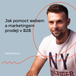 Obrázek epizody #104 Jak pomoct webem a marketingem prodeji v B2B – Patrik Pilous