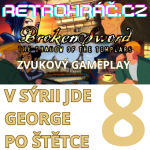 Obrázek epizody ZVUKOVÝ GAMEPLAY - V SÝRII JDE GEORGE PO ŠTĚTCE (8) - Broken Sword