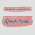 Obrázek epizody Biografie Taylor, část 3: Speak Now (part 1)