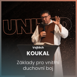 Obrázek epizody Vojtěch Koukal - Základy pro vnitřní duchovní boj