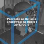 Obrázek epizody Shadowbox @ Radio 1 29/12/2019: Pozvánka na Bukema