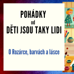 Obrázek epizody Pohádky od Děti jsou taky lidi - O Rozárce, barvách a lásce