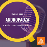 Obrázek epizody Téma pod lupou: Andropauza není menopauza, aneb přechod u mužů