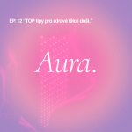 Obrázek epizody Aura. — TOP tipy pro zdravé tělo i duši. EP12