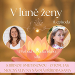 Obrázek epizody S Jiřinou Smetanovou - o tom, jak mocný vliv na nás má příroda sama