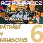 Obrázek epizody ZVUKOVÝ GAMEPLAY - PÁTRÁNÍ V NEMOCNICI (6) - Broken Sword